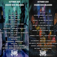 OCTOBER 2025 CHASIN SICK RELEASES