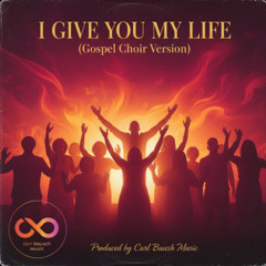 I give you my life (Gospel Choir Version)