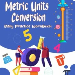 [Access] [KINDLE PDF EBOOK EPUB] Metric Units Conversion Daily Practice Workbook: Big
