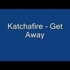 GETAWAY - KATCHAFIRE (GROOVY T'S GROOVY DNB EDIT)