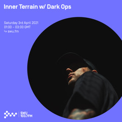 Inner Terrain w/ Dark Ops - 3rd APR 2021