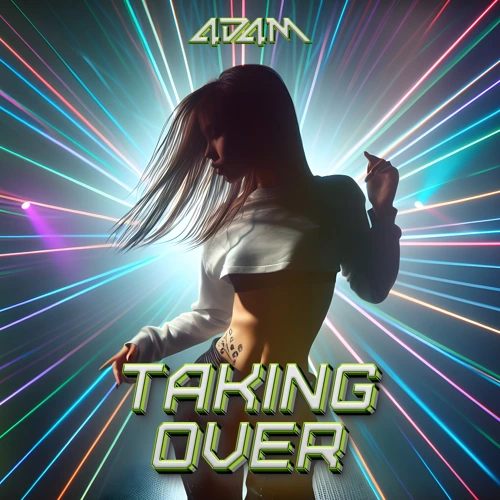 Artwork for the song Taking Over by 4D4M on Next Sound