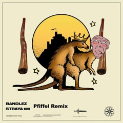 Bandlez - Straya (Pfiffel Remix)