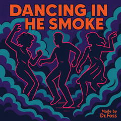 Dancing in the Smoke