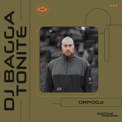 Optimal Request 002 | DJ Bagga Tonite