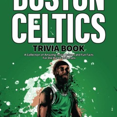 ⭿ READ [PDF] ⚡ The Ultimate Boston Celtics Trivia Book: A Collection o