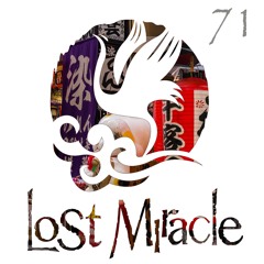 LOST MIRACLE RADIO 071