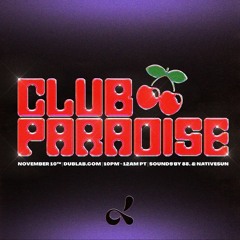 Club Paradise 3 Year Anniversary w/ 88. & NATIVESUN
