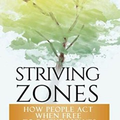 [Read] PDF 📥 Striving Zones: How People Act When Free to be Themselves by  Kathy Kol