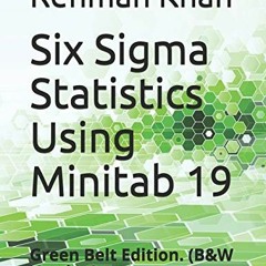 DOWNLOAD PDF 📍 Six Sigma Statistics Using Minitab 19: Green Belt Edition. (B&W Versi
