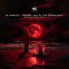 IG Marley - Praise Jah In The Moonlight (RUSHÖ Remix) • FREE DOWNLOAD