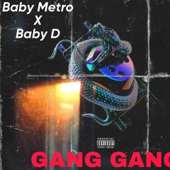 Gang gang (Feat Baby metro)