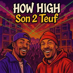 HOW HIGH son de TEUF