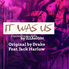 It Was Us [iLLheiGht's ElectroBreaks Refix]
