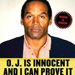 Download⚡️(PDF)❤️ O.J. Is Innocent and I Can Prove It: The Shocking Truth about the Murders of N