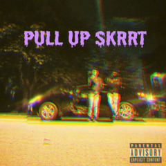Pull Up Skrrt (Prod. by Cormill)