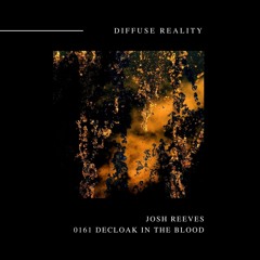 Josh Reeves - 0161 Decloak in the blood