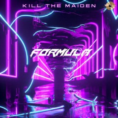 KILL THE MAIDEN - GEOFLAME
