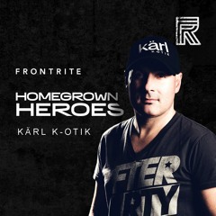 Homegrown Heroes #012 - DJ Kärl K - Otik