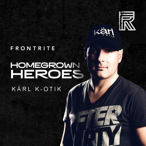 Homegrown Heroes #012 - DJ Kärl K - Otik