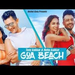GOA BEACH - Tony Kakkar & Neha Kakkar - Aditya Narayan - Kat - Anshul Garg