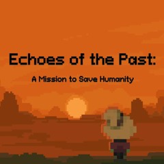 Echoes Of The Past: A Mission to Save Humanity (Full Soundtrack)