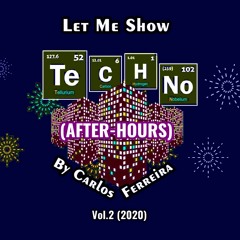 Let Me Show Techno (After-Hours) By Carlos Ferreira (Vol.2) (2020)