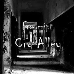 Frozcript - Cry Alley