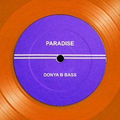 DONYA B BASS - PARADISE (FREE DOWNLOAD)