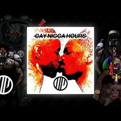 Gay Nigga Hours (Official Audio)