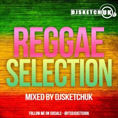 @DJSKETCHUK - REGGAE SELECTION MIX
