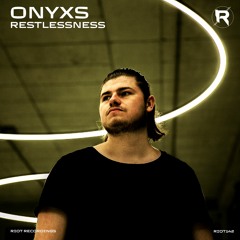 RIOT142 - ONYXS - Restlessness [Riot]