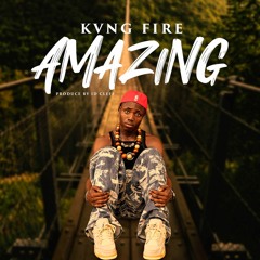 Kvng Fire - Amazing