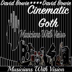 DAVID BOWIE (CINEMATIC GOTH)