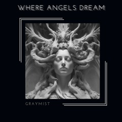 GrayMist - Where Angels Dream