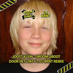 Joost - Droom Groot (Door Het Lint & DJ BRNT Remix) (Free Download)