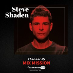 Steve Shaden @ Pioneer Dj Mix Mission | Radio Sunshine Live