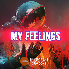 EDSON PROD - MY FEELINGS