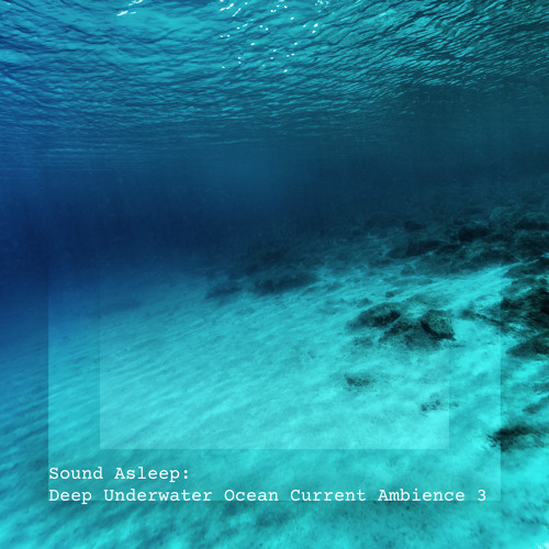 Deep Underwater Ocean Current Ambience, Pt. 20