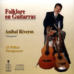 Anibal Riveros - Ndeve guara Santani