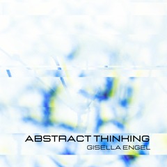 Gisella Engel - Abstract Thinking [Mellon Place Records]