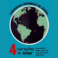 CONVERSAS REDONDAS NO ÁGORA: Variações do Amor