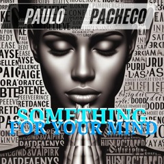 SOMETHING FOR YOUR MIND (PACHECO DJ MIX)