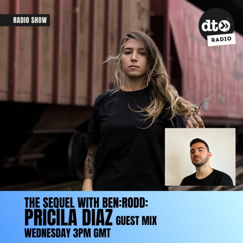 The Sequel #38 With BEN RODD (Pricila Diaz Guest Mix)
