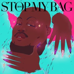 Stop My Bag (Byrell The Great remix)