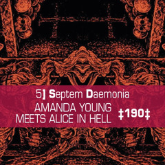 𝐒𝐞𝐩𝐭𝐞𝐦 𝐃𝐚𝐞𝐦𝐨𝐧𝐢𝐚 - Amanda Young Meets Alice In Hell [190]