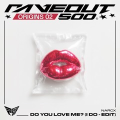 NARCX - DO YOU LOVE ME TO (I DO EDIT)(OG02)