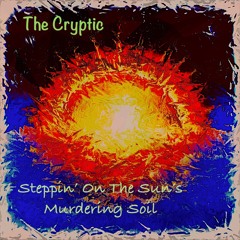 Steppin' On The Sun's Murdering Soil