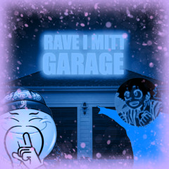 RAVE I MITT GARAGE - RAWTEMPO EDIT