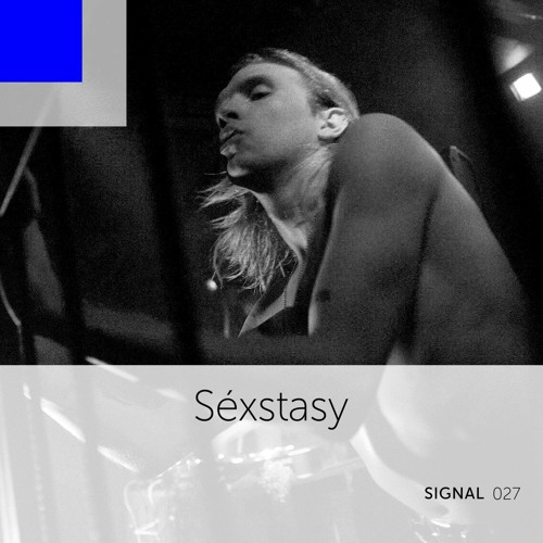 Signal 027: Séxstasy